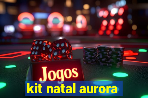 kit natal aurora